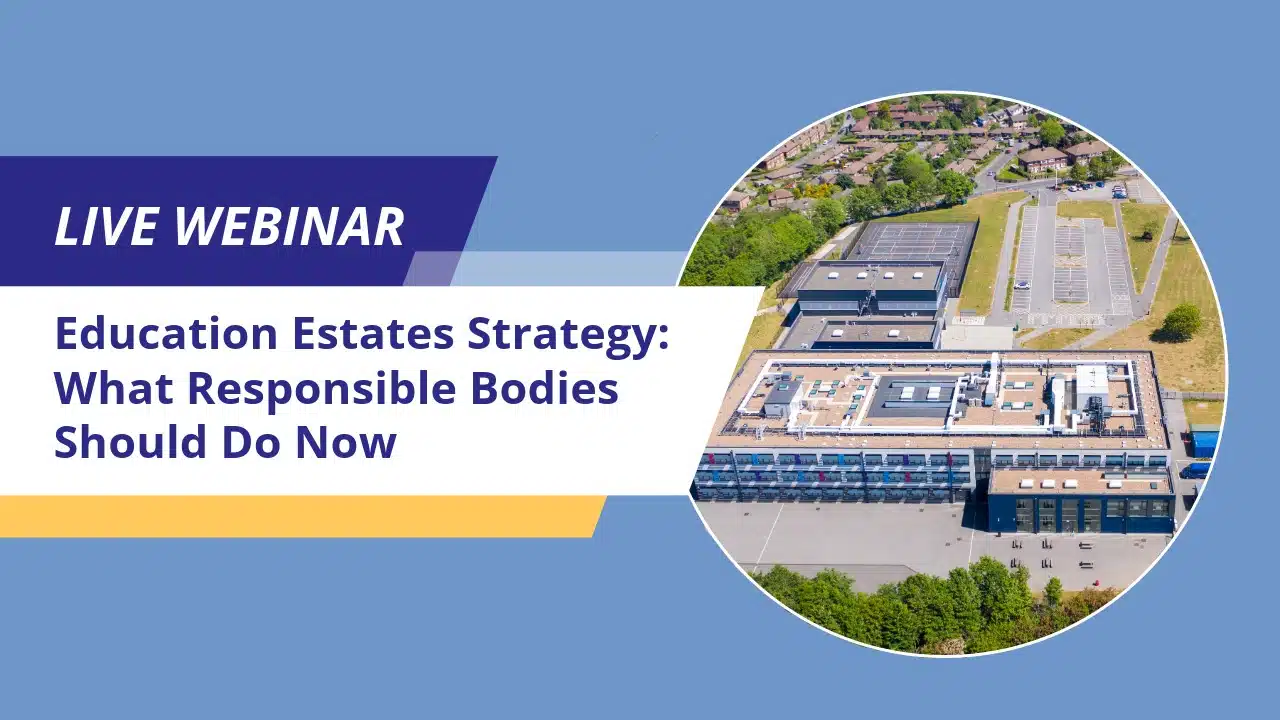 ​Education Estates Strategy: What Responsible Bodies Should Do Now